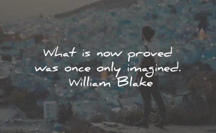 imagination quotes what proved imagined william blake wisdom