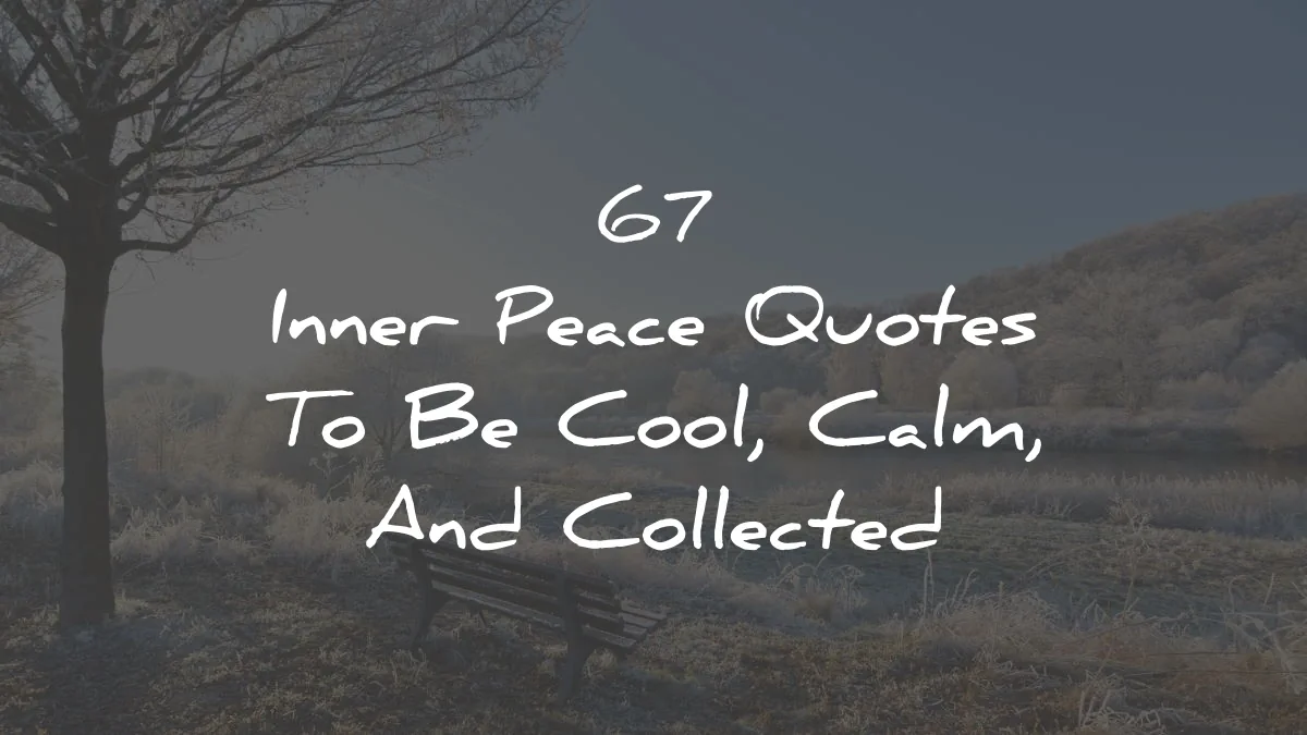 inner peace quotes cool calm collected wisdom