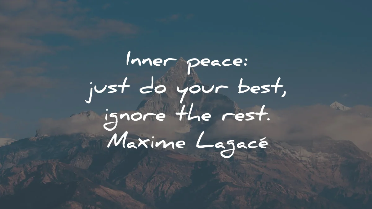 inner peace quotes just best ignore rest maxime lagace wisdom