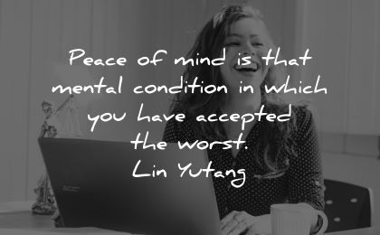 inner peace quotes peace mind mental condition have accepted worst lin yutang wisdom woman laughing laptop working
