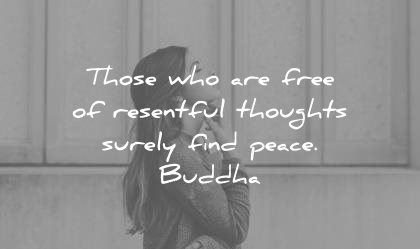 inner peace quotes those who are free resentful thoughts surely find peace buddha wisdom