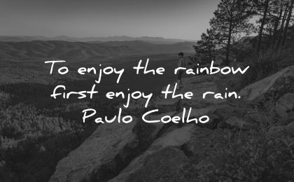 inner peace quotes enjoy rainbow first rain paulo coelho wisdom nature man mountain