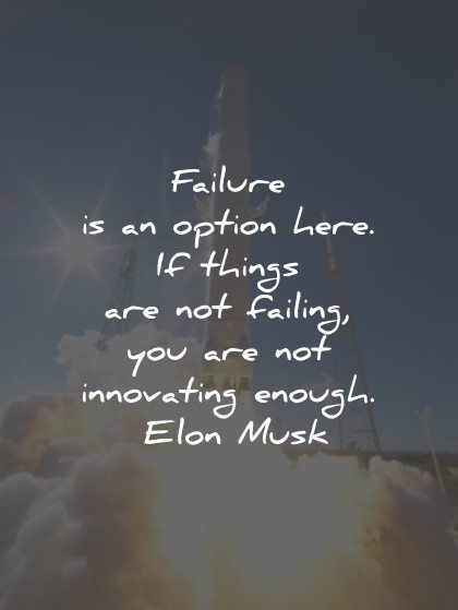 innovation quotes failure option enough elon musk wisdom