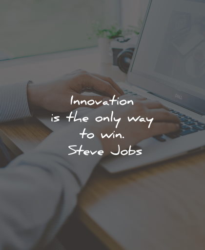 innovation quotes only way win steve jobs wisdom