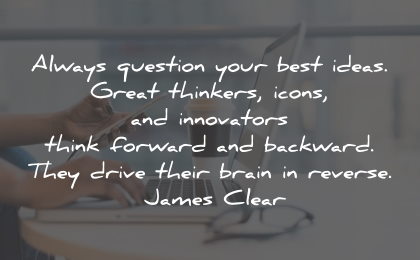 innovation quotes question ideas brain james clear wisdom