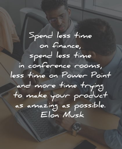 innovation quotes spend time finance product elon musk wisdom