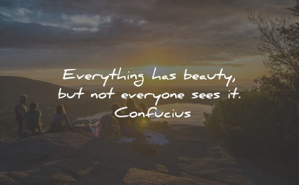 inspirational life quotes beauty everyone sees confucius wisdom