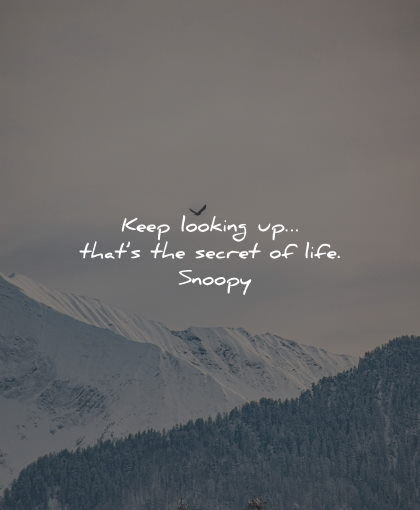 inspirational life quotes keep looking secret snoopy wisdom