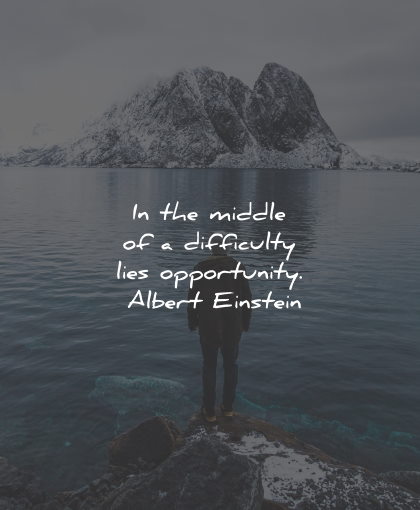 inspirational life quotes middle difficulty opportunity albert einstein wisdom