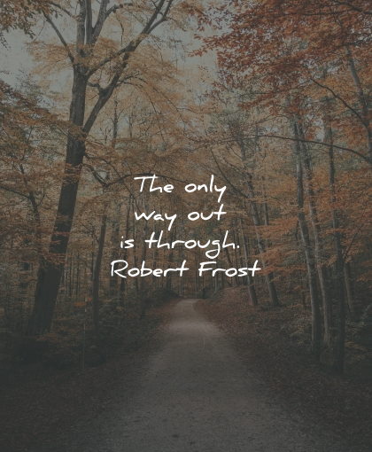 inspirational life quotes only way through robert frost wisdom