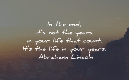 inspirational life quotes years count abraham lincoln wisdom