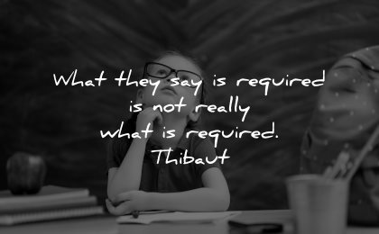 inspirational quotes for kids what required really thibaut wisdom girl thinking