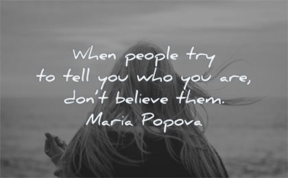 inspirational quotes for teens people try tell you who are dont believe them maria popova wisdom woman alone