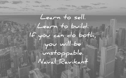 inspirational quotes learn sell built you can do both will unstoppable naval ravikant wisdom