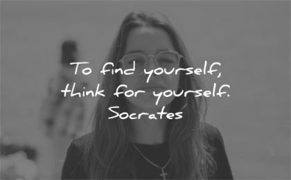 inspirational quotes find yourself think socrates wisdom woman smile