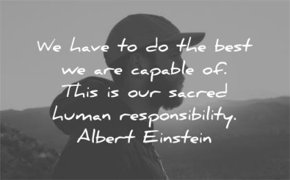inspirational quotes have best capable sacred human responsibility albert einstein wisdom man silhouette