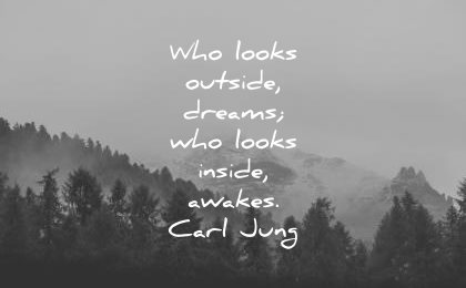 inspirational quotes who looks outside dreams looks inside awakens carl jung wisdom