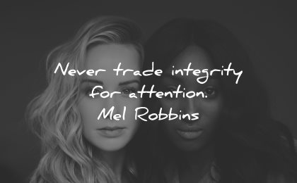 integrity quotes never trade attention mel robbins wisdom women