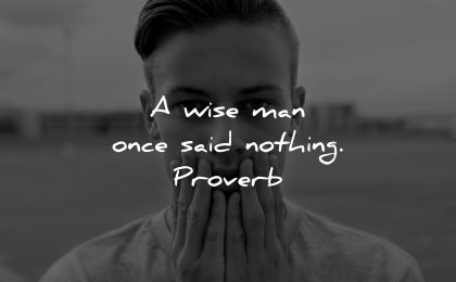 introvert quotes wise man once said nothing proverb wisdom