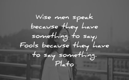 introvert quotes wise men speak because have something fools plato wisdom woman calm closed eyes