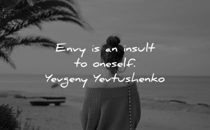 jealousy envy quotes insult oneself yevgeny yevtushenko wisdom woman beach nature
