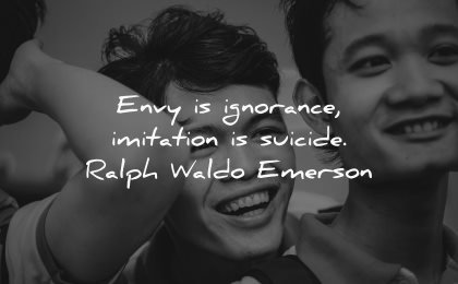 jealousy envy quotes ignorance imitation suicide ralph waldo emerson wisdom asian man