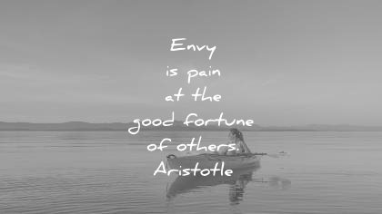 jealousy envy quotes pain fortune others aristotle wisdom