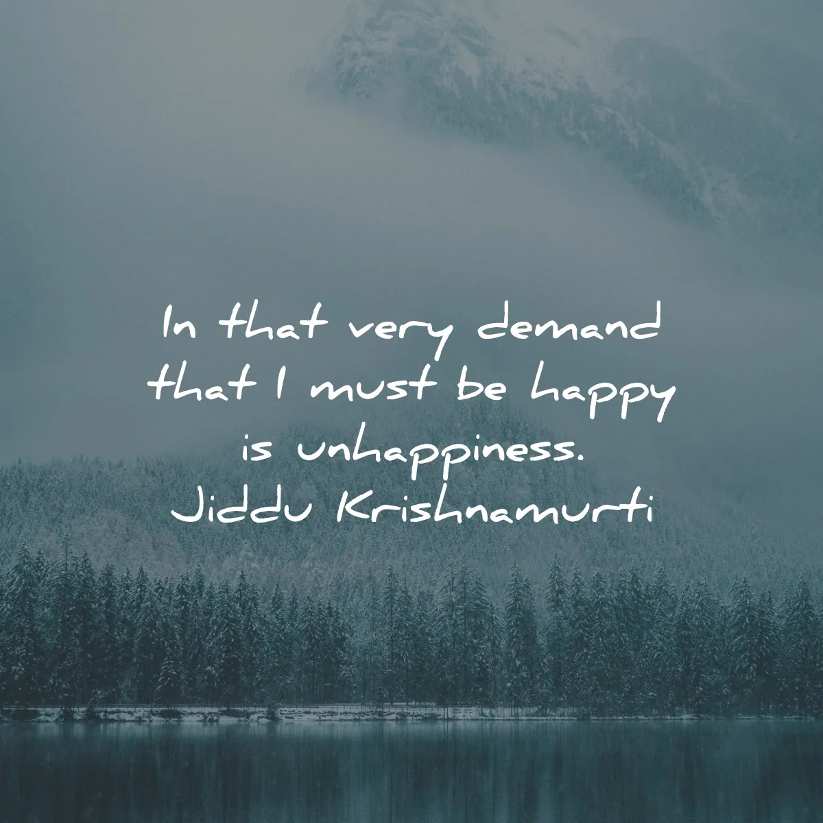 jiddu krishnamurti quotes demand happy unhappiness wisdom