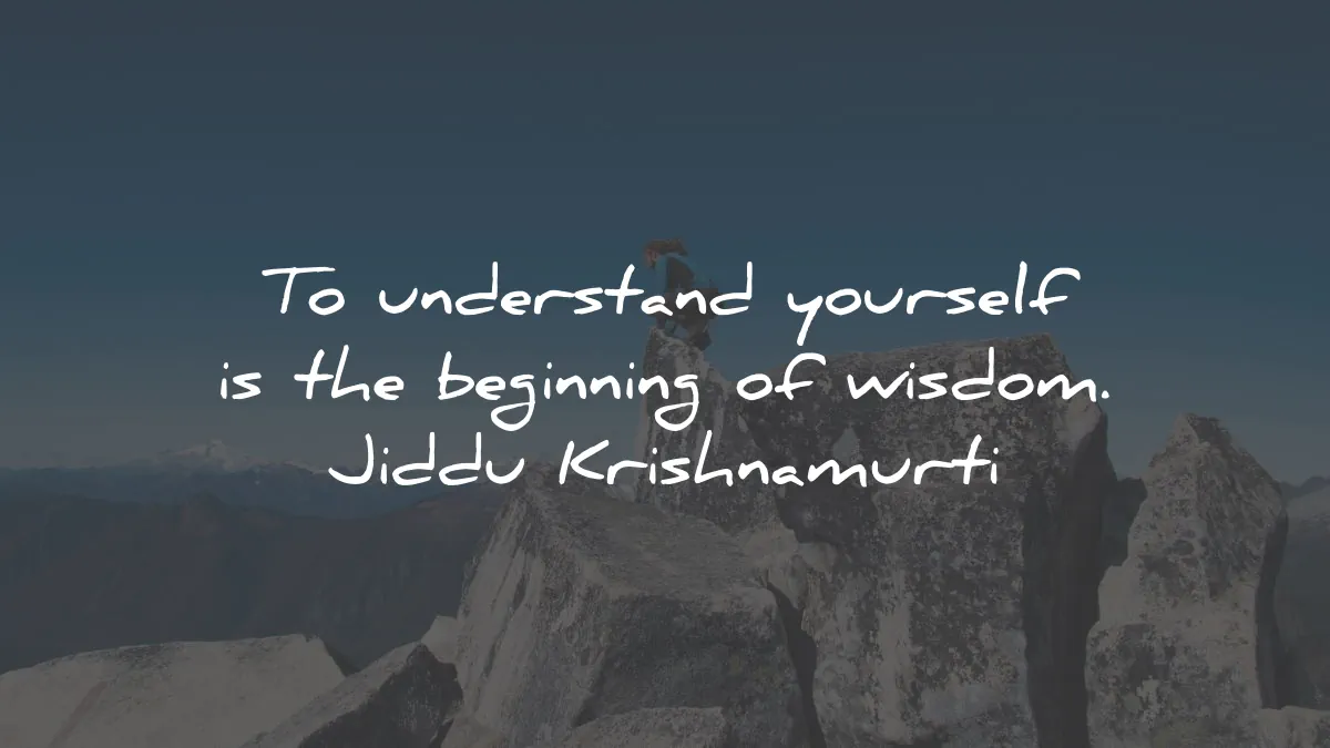 jiddu krishnamurti quotes understand yourself beginning wisdom