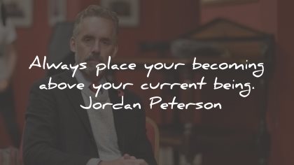 jordan peterson quotes becoming above being wisdom