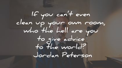 jordan peterson quotes clean room advice world wisdom