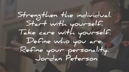 jordan peterson quotes strengthen individual personality wisdom