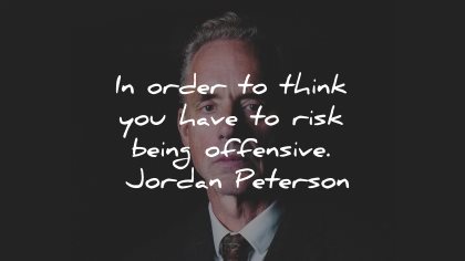 jordan peterson quotes think offensive wisdom