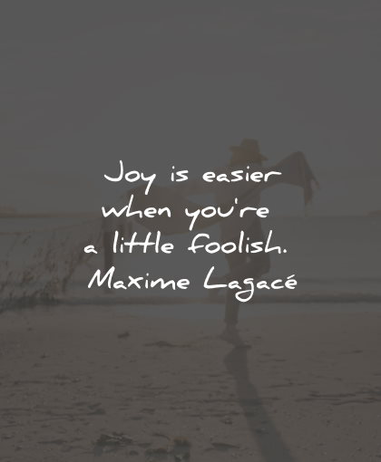 joy quotes easier foolish maxime lagace wisdom quotes