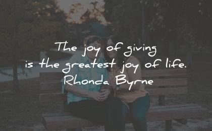joy quotes giving greatest life rhonda byrne wisdom quotes