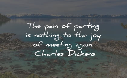 joy quotes pain parting nothing meeting charles dickens wisdom quotes
