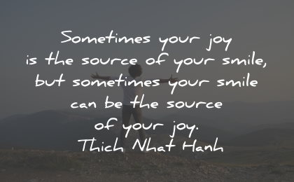 joy quotes sometimes source smile thich nhat hanh wisdom quotes