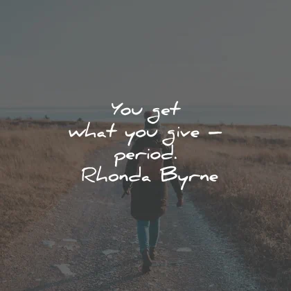 karma quotes what give period rhonda byrne wisdom
