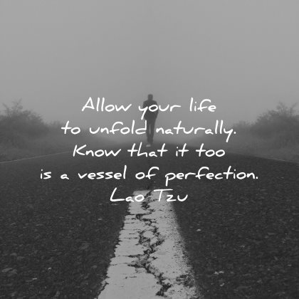lao tzu quotes allow life unfold naturally know that vessel perfection wisdom road nature mist