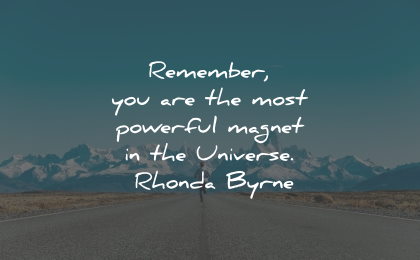 law attraction quotes remember magnet universe rhonda byrne wisdom