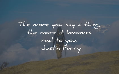 law attraction quotes say thing real justin perry wisdom