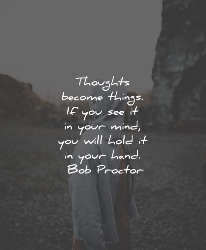 law attraction quotes thoughts things mind hand bob proctor wisdom