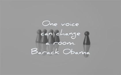 leadership quotes one voice can change room barack obama wisdom pawn