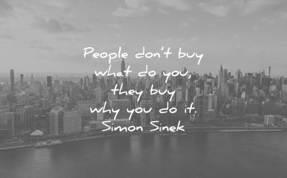 leadership quotes people dont buy what you do they why you simon sinek wisdom