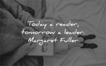 leadership quotes today reader tomorrow leader margaret fuller wisdom laptop