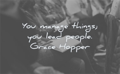 leadership quotes you manage things lead people grace hopper wisdom sheet