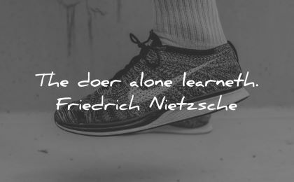 learning quotes doer alone learneth friedrich nietzsche wisdom shoes nike