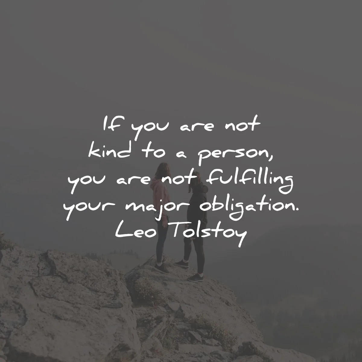 leo tolstoy quotes not kind person obligation wisdom
