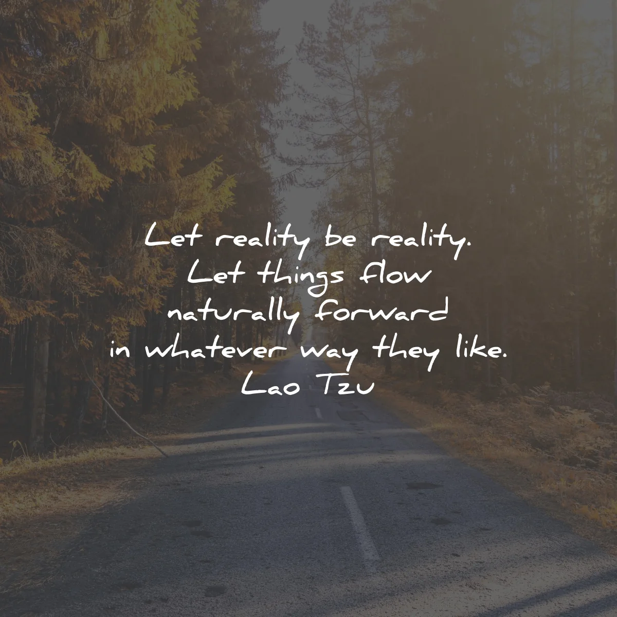 letting go quotes reality things flow naturally forward lao tzu wisdom