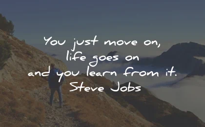life goes on quotes move learn from steve jobs wisdom